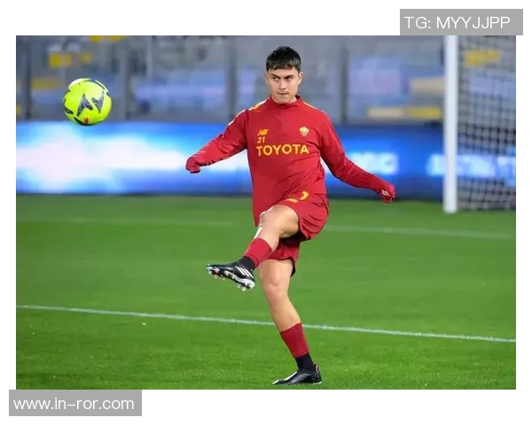 迪巴拉膝盖恢复良好今日顺利参与罗马全队训练